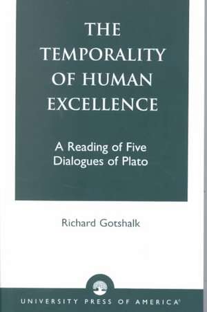 The Temporality of Human Excellence de Richard Gotshalk