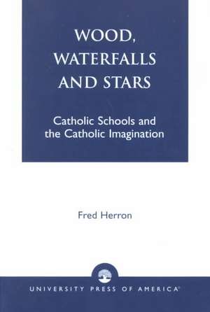 Wood, Waterfalls and Stars de Fred Herron