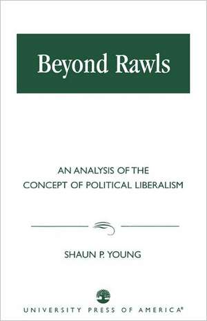 Beyond Rawls de Shaun P. Young