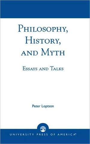 Philosophy, History, and Myth de Peter Loptson