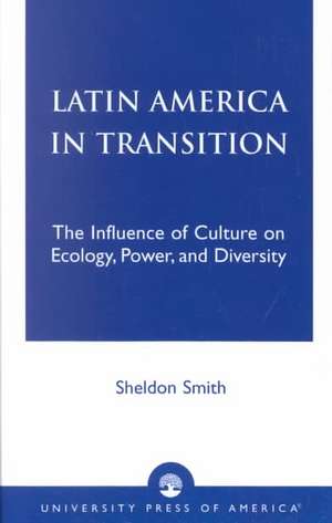 Latin America in Transition de Sheldon Smith