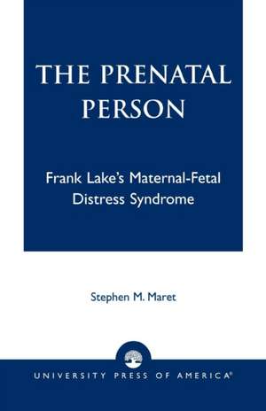 The Prenatal Person de Stephen M. Maret