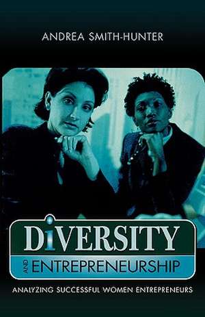 Diversity and Entrepreneurship de Andrea E. Smith-Hunter