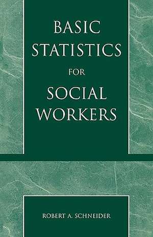 Basic Statistics for Social Workers de Robert A. Schneider