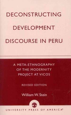 Deconstructing Development Discourse in Peru de William W. Stein