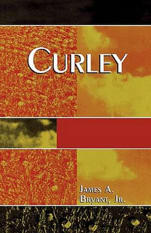 Curley de James A.Jr. Bryant