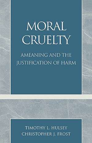 Moral Cruelty de Timothy L. Hulsey