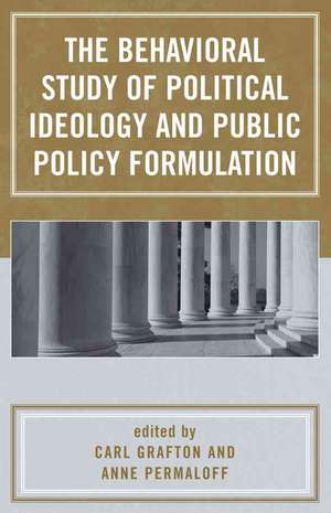 The Behavioral Study of Political Ideology and Public Policy Formulation