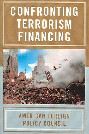 Confronting Terrorism Financing de American Foreign Policy Council