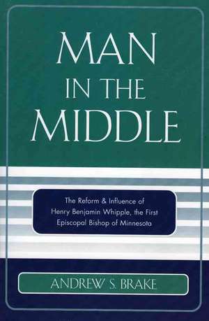 Man in the Middle de Andrew S. Brake