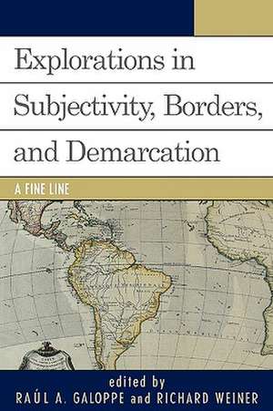 Explorations on Subjectivity, Borders, and Demarcation de Raul Galoppe