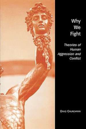 Why We Fight de David Churchman