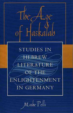 The Age of Haskalah de Moshe Pelli