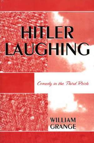 Hitler Laughing de William Grange