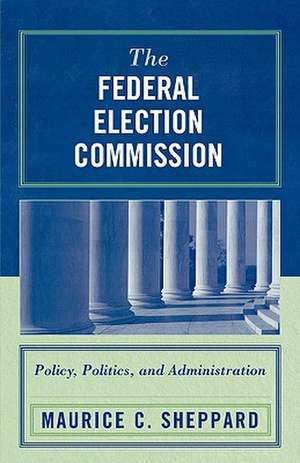 The Federal Election Commission de Maurice C. Sheppard