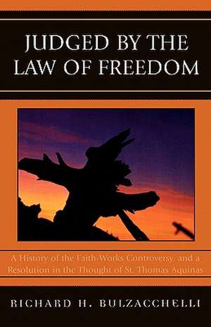 Judged by the Law of Freedom de Richard H. Bulzacchelli