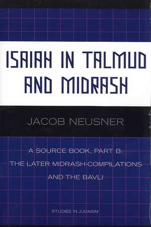 Isaiah in Talmud and Misrash de Jacob (Research Professor of Religion and TheologyBard College Neusner