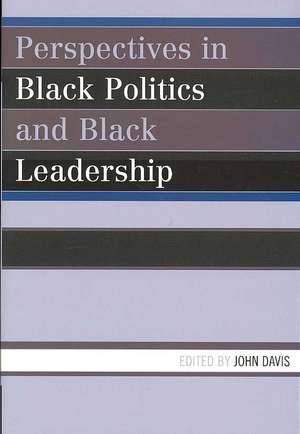 Perspectives in Black Politics and Black Leadership