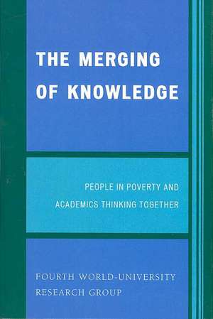 The Merging of Knowledge de Fourth World-University Research Group