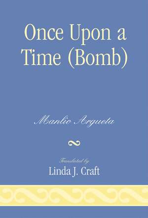 Once Upon a Time (Bomb) de Manlio Argueta