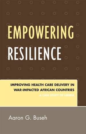 Empowering Resilience de Aaron G. Buseh