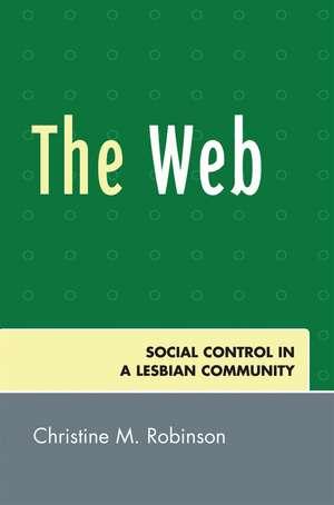 The Web: Social Control in a Lesbian Community de Christine M. Robinson