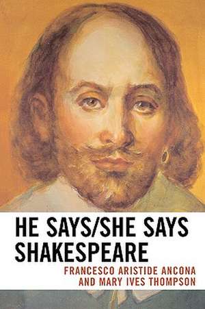 He Says/She Says Shakespeare de Francesco Aristide Ancona