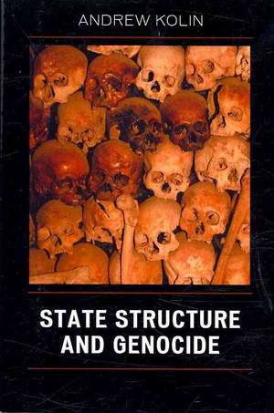 State Structure and Genocide de Andrew Kolin