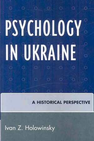 Psychology in Ukraine de Ivan Z. Holowinsky