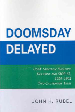 Doomsday Delayed de John H. Rubel