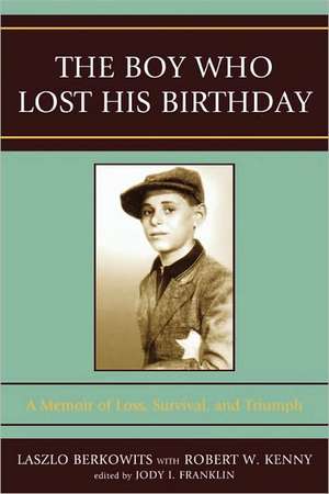 The Boy Who Lost His Birthday de Laszlo Berkowits