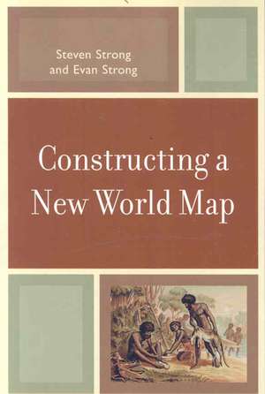 Constructing a New World Map de Steven Strong