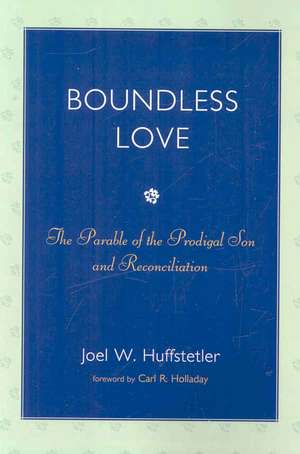 Boundless Love de Joel W. Huffstetler