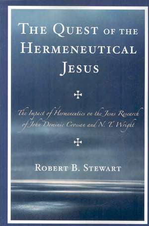 The Quest of the Hermeneutical Jesus de Robert B. Stewart