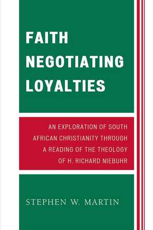 Faith Negotiating Loyalties de Stephen W. Martin