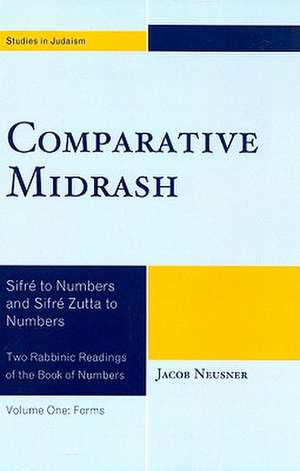 Comparative Midrash, Volume One de Jacob (Research Professor of Religion and TheologyBard College Neusner