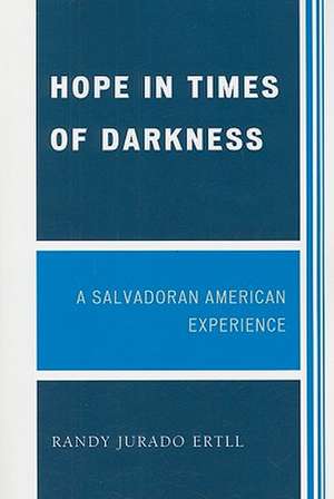 Hope in Times of Darkness de Randy Jurado Ertll