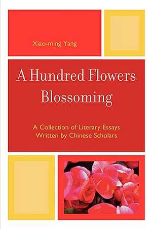 A Hundred Flowers Blossoming de Xiao-Ming Yang