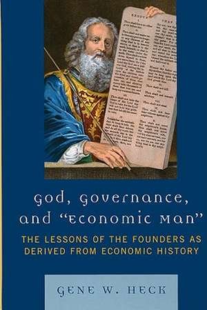 God, Governance, and Economic Man de Gene W. Heck