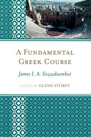 A Fundamental Greek Course de James I. A. Eezzuduemhoi