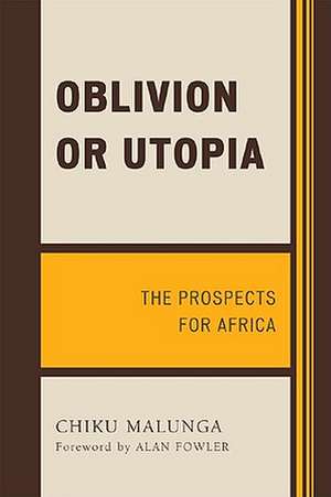 Oblivion or Utopia de Chiku Malunga