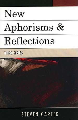 New Aphorisms & Reflections de Steven Carter