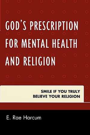 God's Prescription for Mental Health and Religion de E. Rae Harcum