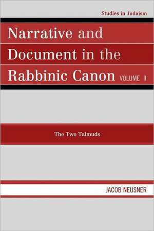 Narrative and Document in the Rabbinic Canon de Jacob (Research Professor of Religion and TheologyBard College Neusner