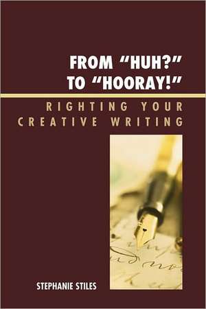 From "Huh?" to "Hurray!" de Stephanie Stiles