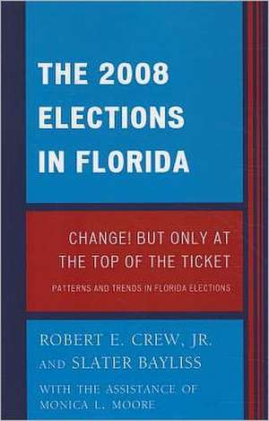 The 2008 Election in Florida de Robert E.Jr. Crew