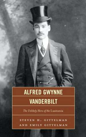 Alfred Gwynne Vanderbilt de Steven H. Gittelman