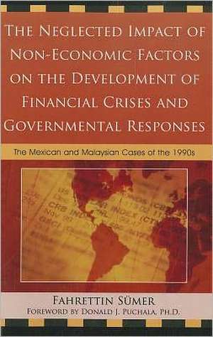 The Neglected Impact of Non-Economic Factors on the Development of Financial Crises and Governmental Responses de Fahrettin Sumer