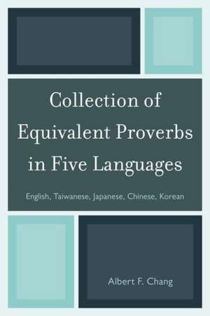 Collection of Equivalent Proverbs in Five Languages de Albert F. Chang