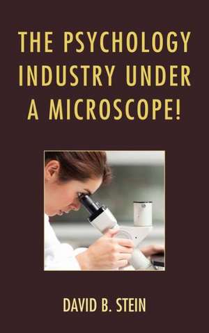 The Psychology Industry Under a Microscope! de David B. Stein